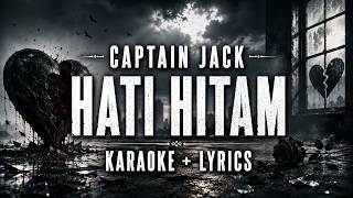 Download lagu Captain Jack - Hati Hitam | Karaoke   Lyrics mp3