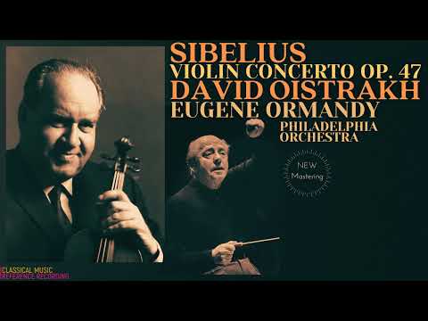 Sibelius - Violin Concerto in D minor, Op. 47 / Remastered (rf.rc.: David Oistrakh, Eugene Ormandy)