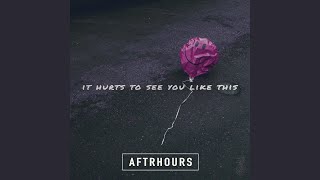 It Hurts to See You Like This