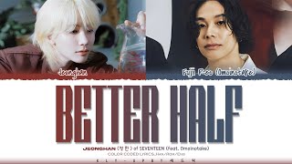 Download lagu JEONGHAN (SEVENTEEN) - 'Better Half' (feat. Omoinotake) Lyrics (ColorCodedLyrics)_Han/Rom/Eng mp3 Download lagu JEONGHAN (SEVENTEEN) - 'Better Half' (feat. Omoinotake) Lyrics (ColorCodedLyrics)_Han/Rom/Eng mp3