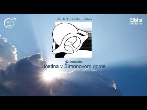 TEN, KTORÝ PRICHÁDZA   62.  kapitola   Hostina v Šimonovom dome