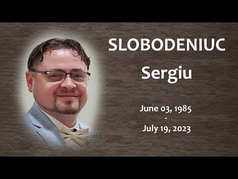 7/25/2023 Memorial Service - Sergiu Slobodeniuk