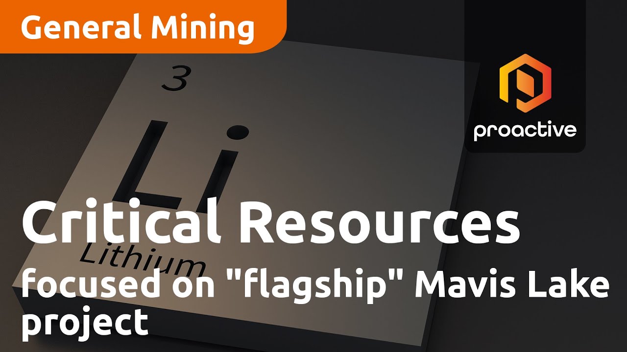 Critical Resources focused on "flagship" Mavis Lake project