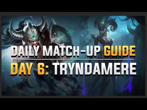 DAILY CAMILLE MATCH-UP GUIDE. DAY 6: Tryndamere.