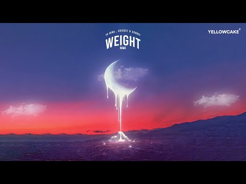 YA NINA x Ashref & Cricket - Weight ( Remix)