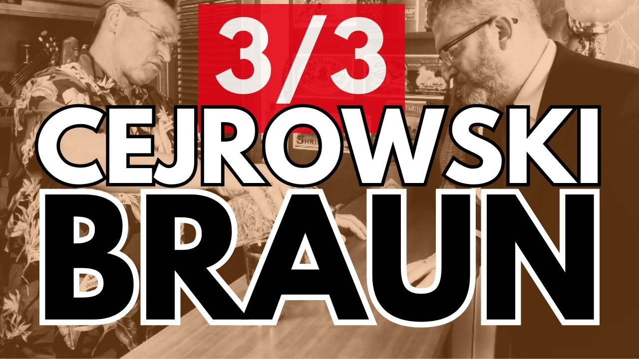 3/3 Braun-Cejrowski
