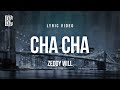 Zeddy Will Cha Cha Lyrics