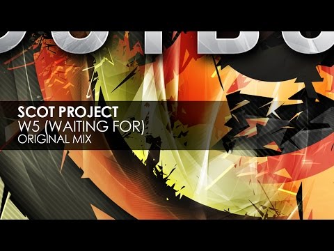 Scot Project - W5 [Waiting For] (Original Mix)