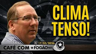 CAFÉ COM FOGÃONET: BASTIDORES DO BOTAFOGO FERVEM EM CRISE FINANCEIRA | CAIO ROQUE ANUNCIADO