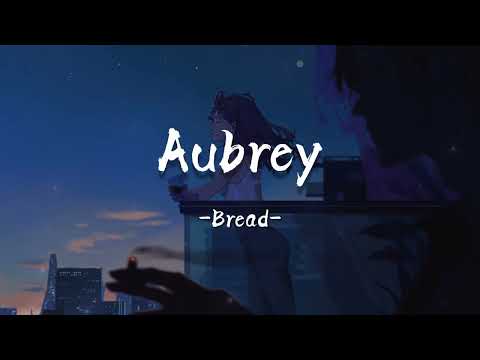 Bread - Aubrey ( Lyrics)