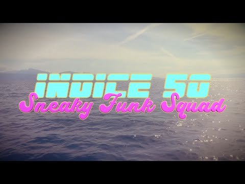 Sneaky Funk Squad – INDICE 50 –