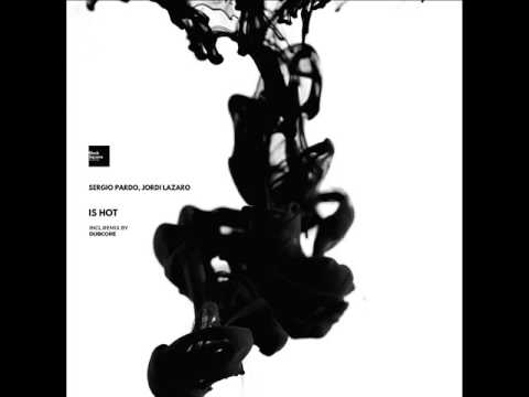 Sergio Pardo, Jordi Lazaro - Is Hot (Original Mix) [Black Square Recordings]