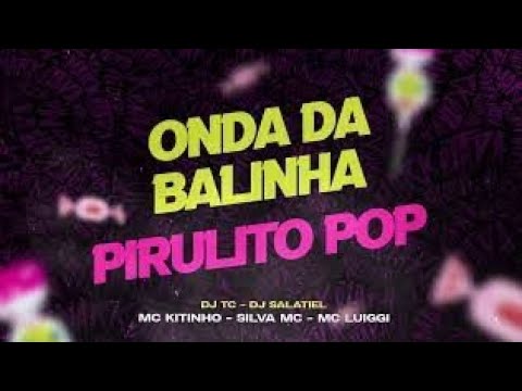 ONDA DA BALINHA/PIRULITO POP - MC KITINHO, SILVA MC E MC LUIGGI (Video Oficial) DJ Lukas Matheus