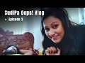 Sudipa Oops Vlog Episode 3 Star Sudipa