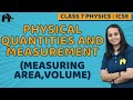 Physical Quantities And Measurement - Measuring Area, Volume Class 7 ICSE Physics | Selina