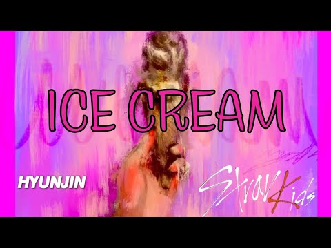 Hyunjin (Stray Kids) -  'Ice Cream' - fácil pronunciación
