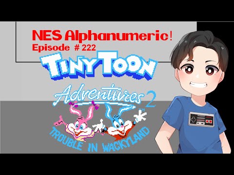 NES Alphanumeric! #222: TINY TOON ADVENTURES 2: TROUBLE IN WACKYLAND (Full Playthrough)