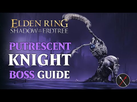 Putrescent Knight Boss Guide - Elden Ring Shadow of the Erdtree Putrescent Knight Boss Fight