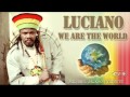 Luciano - We Are The World