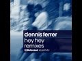 Dennis Ferrer - Hey Hey - The Mixes 