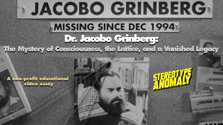 Dr. Jacobo Grinberg: The Mystery of Consciousness, the Lattice, and a Vanished Legacy