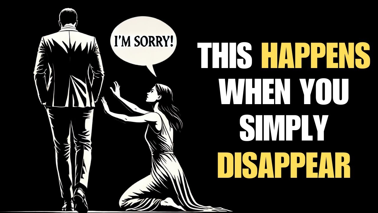 9 Things They Feel When You Simply Disappear | Stoicism