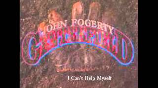 John Fogerty - I Can’t Help Myself