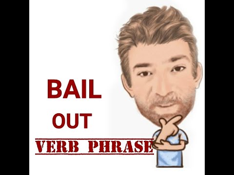 English Tutor Nick P Verb Phrase (485) Bail Out - Origin (Five Meanings)