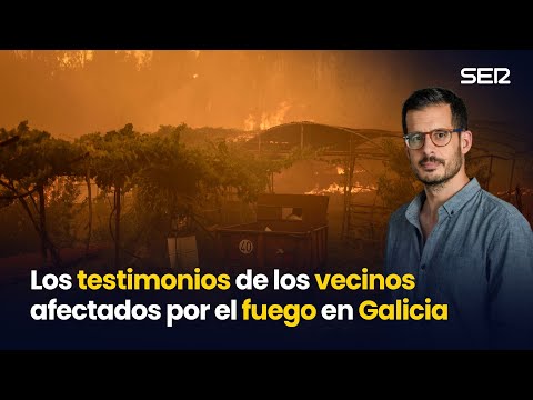 GALICIA INCENDIOS | Los incendios en Galicia siguen sin control | EL PAÍS
