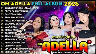 Download lagu OM ADELLA TERBARU 2026 - JANGAN TUNGGU LAMA LAMA - TASYA ROSMALA TERBARU 2026 mp3