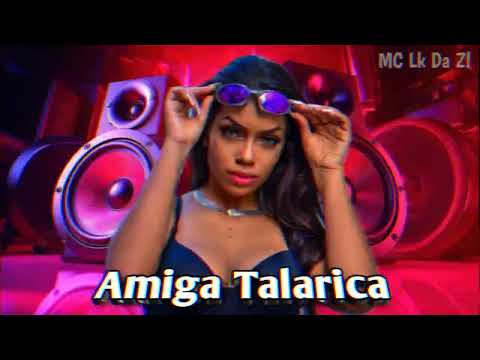 Amiga Talarica - MC Lk Da Zl { Mandelão 2025 }