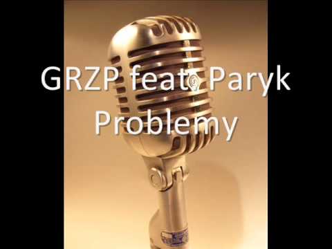 GRZP feat. Paryk - Problemy