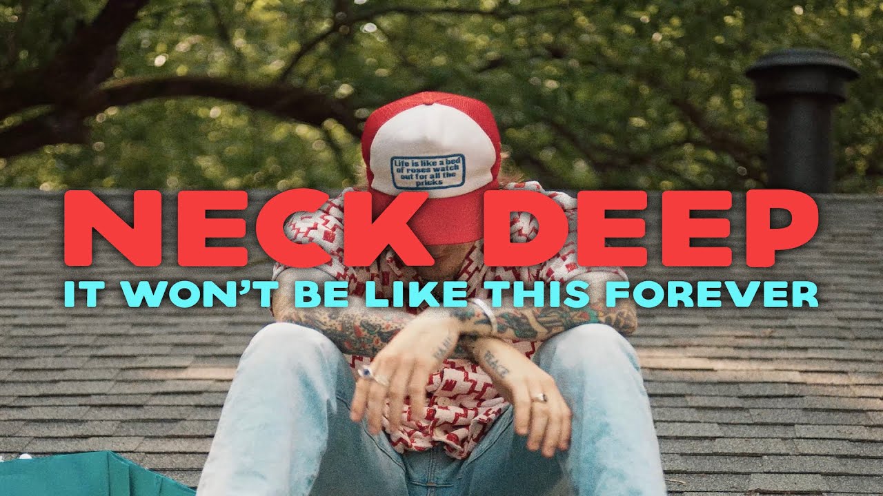Neck Deep — It Won’t Be Like This Forever