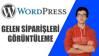 Wordoress Woocommerce Siparişleri Görüntüleme - SweafeWeb.site (Wordpress Sıfırd
