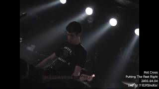 Hot Cross - Putting The Past Right (Japan Tour 2003)