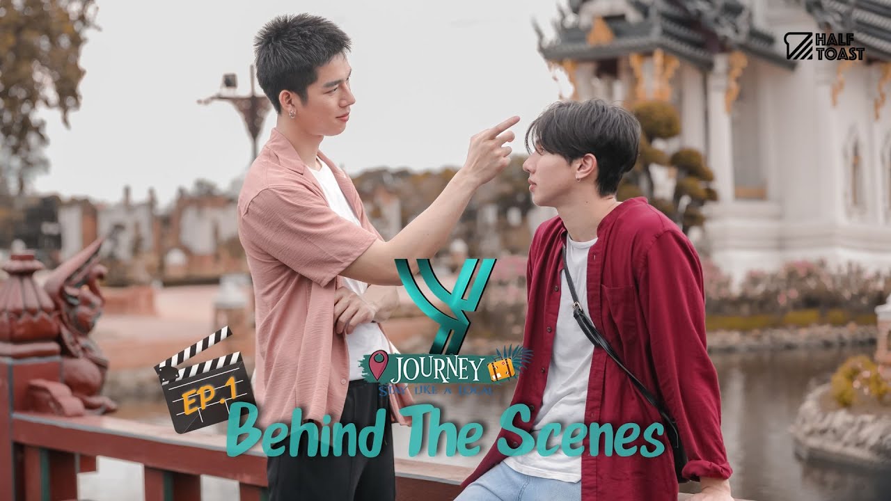 Y JOURNEY (STAY LIKE A LOCAL) - EP.1 เพื่อนรักแอบรักเพื่อน Behind The Scenes