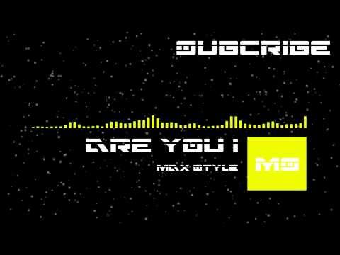 Electro l Are You ¡ l Max Style l [ 2014 ]