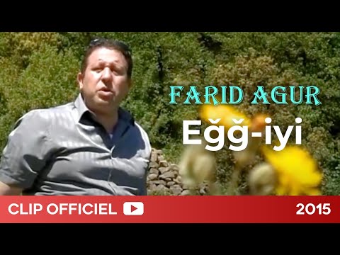 Farid Agur - Eǧǧ-iyi (Clip officiel)