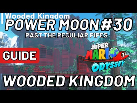 Super Mario Odyssey - Power Moon #30: Past The Peculiar Pipes  - Wooded Kingdom