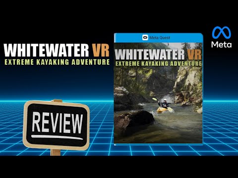 Whitewater VR: Extreme Kayaking Adventure FIRST IMPRESSIONS Quest 3