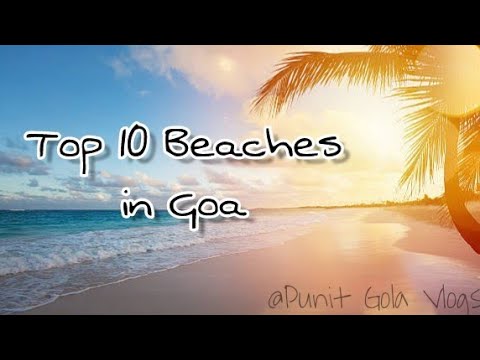 Top 10 Beaches in Goa India | Punit Gola Vlogs