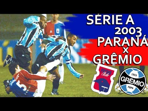 Gols Paraná Clube 3 x 1 Grêmio - Brasileirão Série A 2003 (10/07/2003)