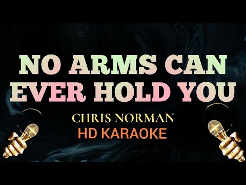No Arms Can Ever Hold You - Chris Norman (HD Karaoke)