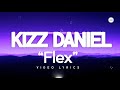 Kizz Daniel FLEX Lyrics Video