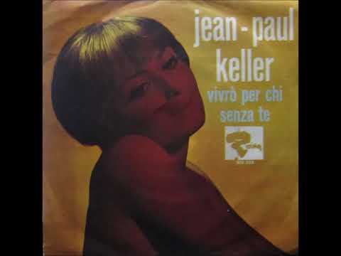 Jean Paul Keller  - Vivrò per chi