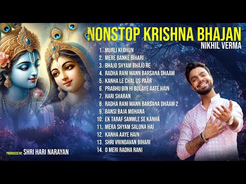Non Stop Krishna Bhajan | Nikhil Verma | Radhe Krishna Bhajan | कृष्ण भजन | Best Krishna Bhajan 2025