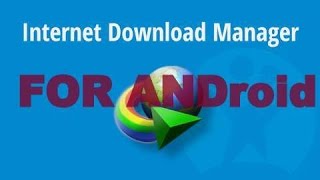 IDM for android(Internet download manager best alternate)