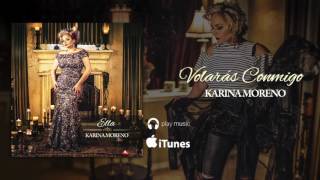 Karina Moreno - Volarás Conmigo (Audio Oficial)