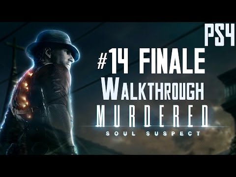 Murdered Soul Suspect Walkthrough - Part 14 FINALE - The Killer Is Revealed [PS4 1080p]