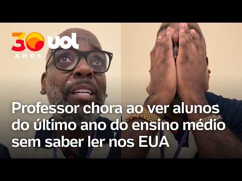 Professor desabafa e chora ao ver alunos do último ano do ensino médio sem saber ler nos EUA